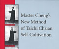 Master Cheng's New Method of Tai Chi Ch'uan Self-Cultivation