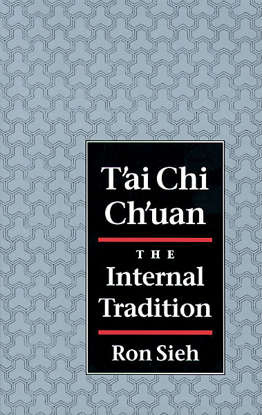 T'ai Chi Ch'uan: The Internal Tradition