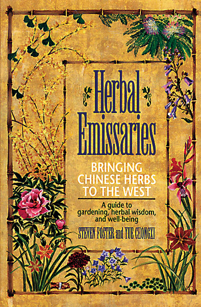 Herbal Emissaries: Bringing Chinese Herbs To The West