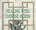 Healing with Chinese Herbs