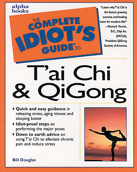 The Complete Idiot's Guide to T'ai Chi & Qigong