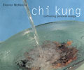 Chi Kung: Cultivating Personal Energy