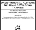 Daoist Internal Alchemy: Neigong & Weigong Training