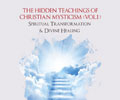 The Hidden Teachings of Christian Mysticism (Vol. 1)