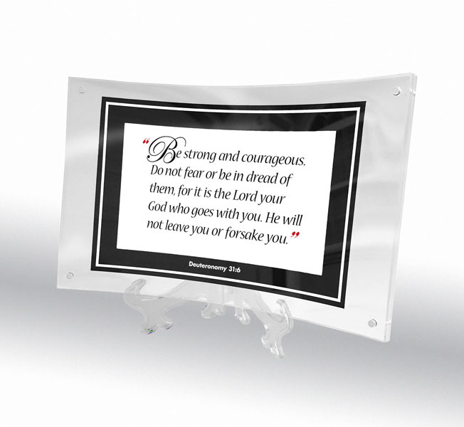 Deuteronomy 31:6 in curved acrylic frame