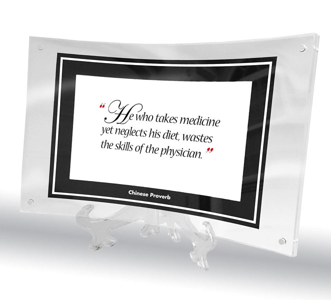 "He who takes medicine..."Chinese Proverb in curved acrylic frame