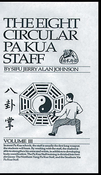The Eight Circular Pa Kua Staff: Vol. 3